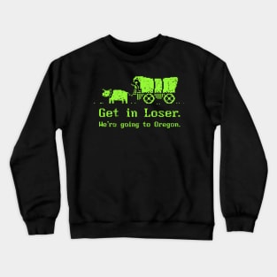 We're Going to Oregon Crewneck Sweatshirt